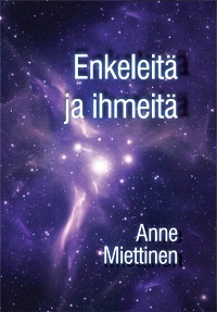 Enkeleit_ja_ihmeit_kansikuva_2.jpg Enkeleit_ja_ihmeit_kansikuva_2.jpg